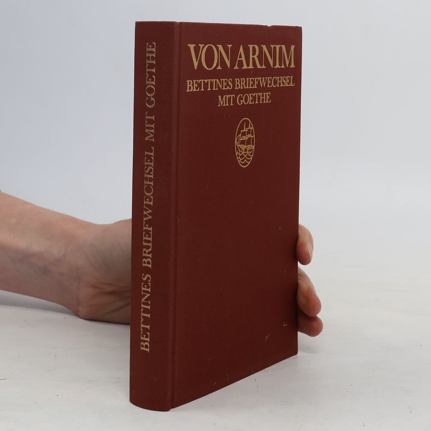Bettina von Arnim Bettinas Briefwechsel mit Goethe