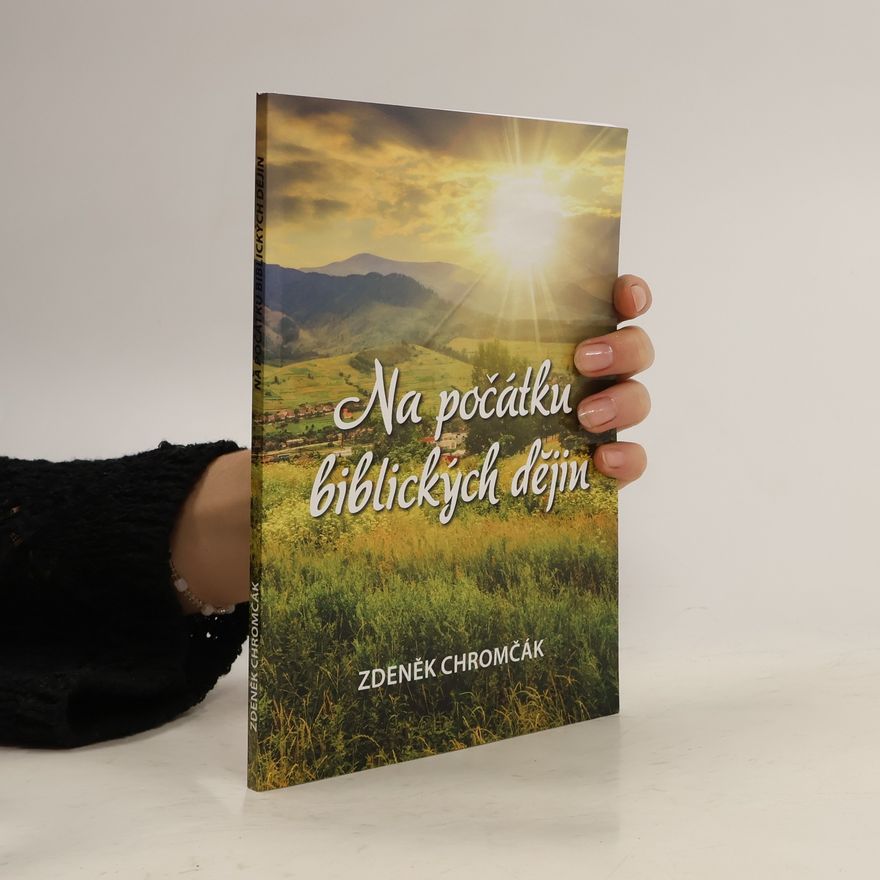 Zděněk Chromčák Na počátku biblických dějin