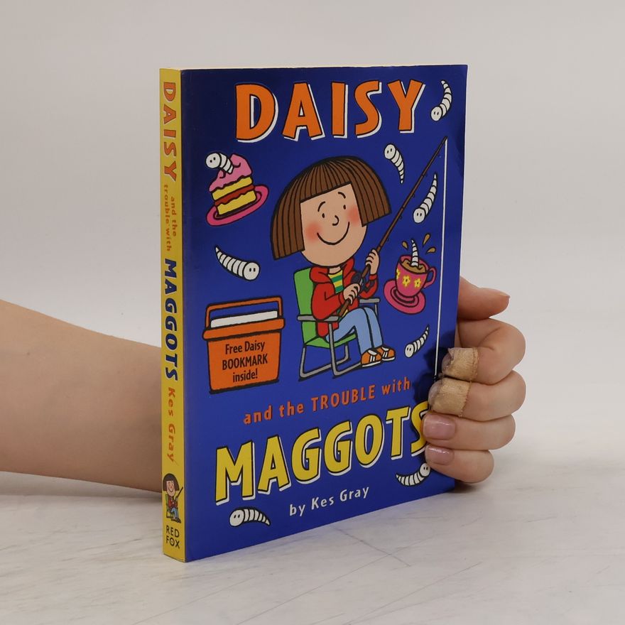 Kes Gray Daisy and the Trouble with Maggots