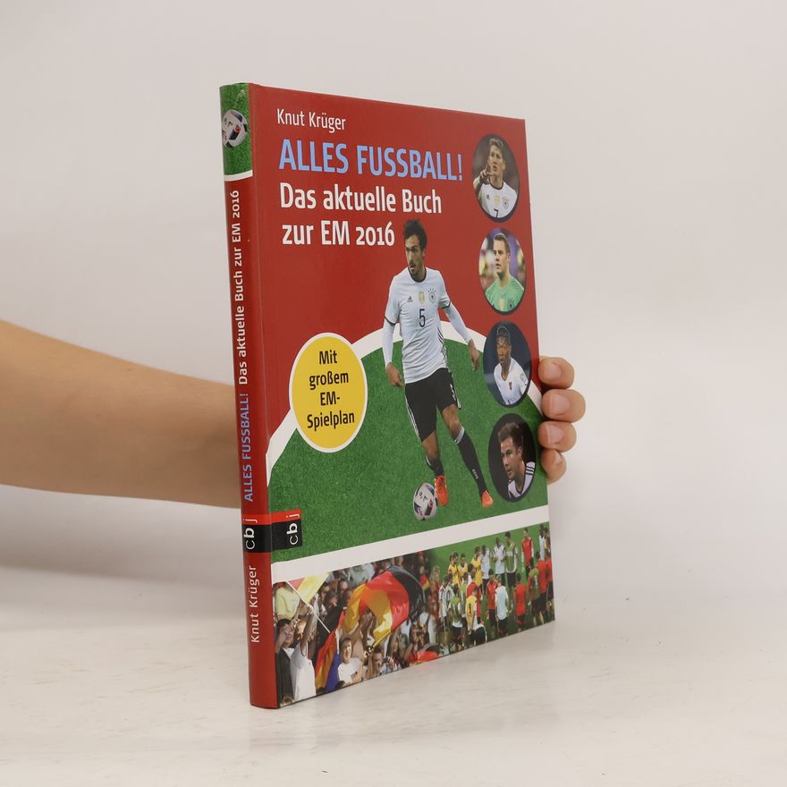 Knut Krüger Alles Fußball! Das aktuelle Buch zur EM 2016