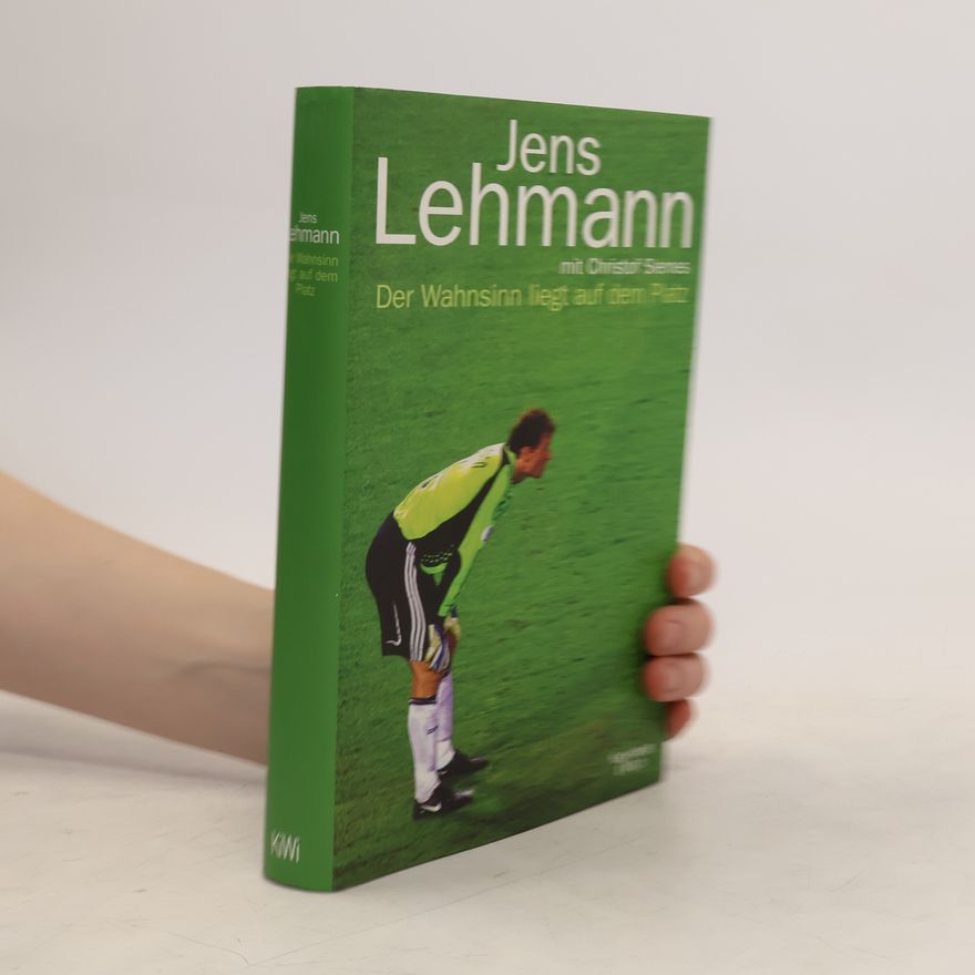 Jens Lehmann Der Wahnsinn liegt auf dem Platz