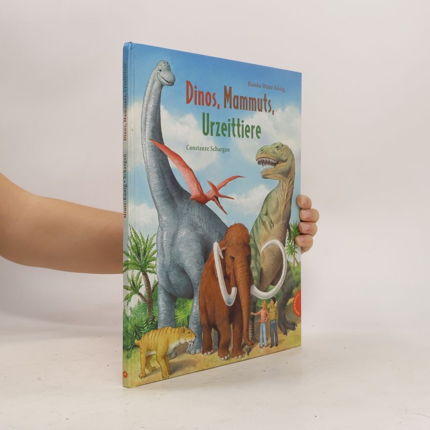 Bianka Minte-König Dinos, Mammuts, Urzeittiere