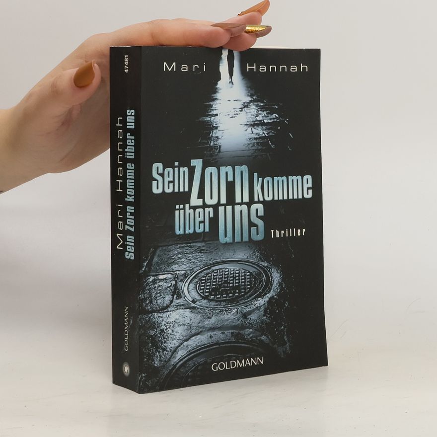 Mari Hannah Sein Zorn komme über uns