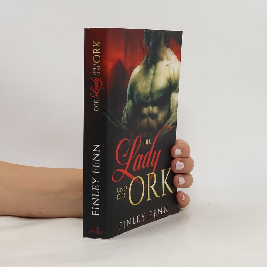 Finley Fenn Ork Sworn: Die Lady und der Ork
