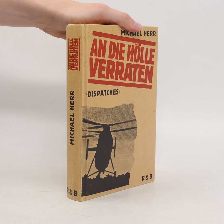 Michael Herr An die Hölle verraten