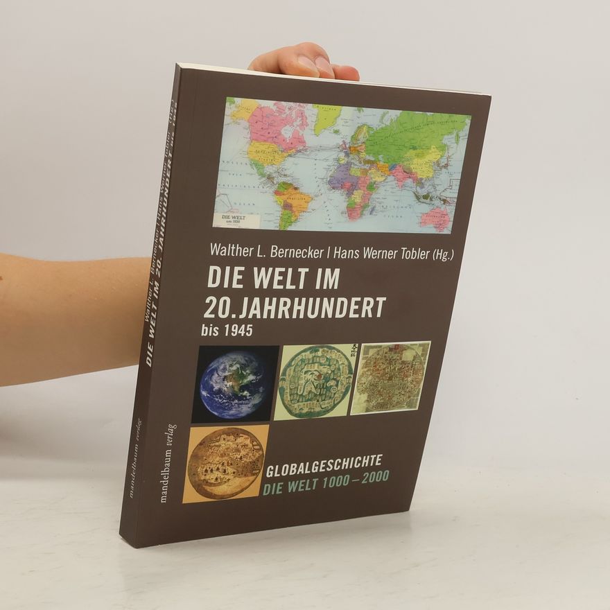 Walther L. Bernecker Die Welt im 20. Jahrhundert bis 1945