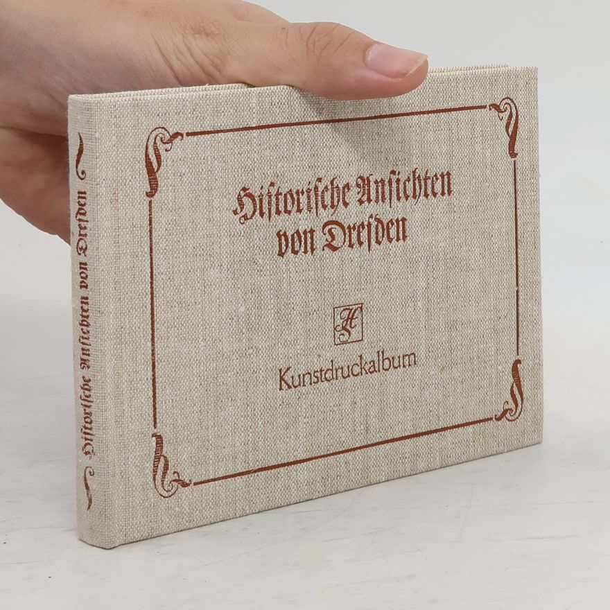 Herbert Weißhuhn Historische Ansichten von Dresden