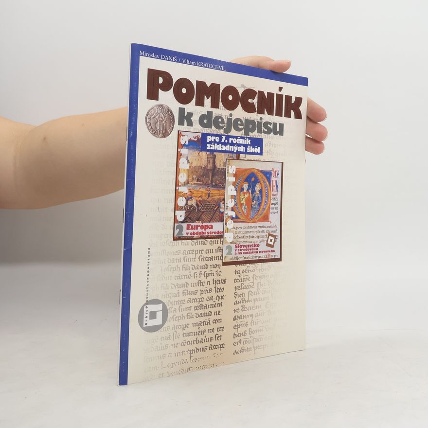 Miroslav Daniš Pomocník k dejepisu pre 7. ročník základných škôl
