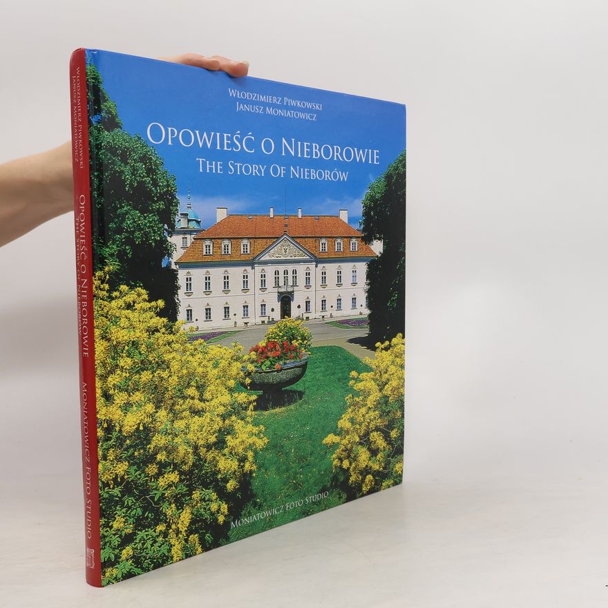 Janusz Moniatowicz Opowieść o Nieborowie