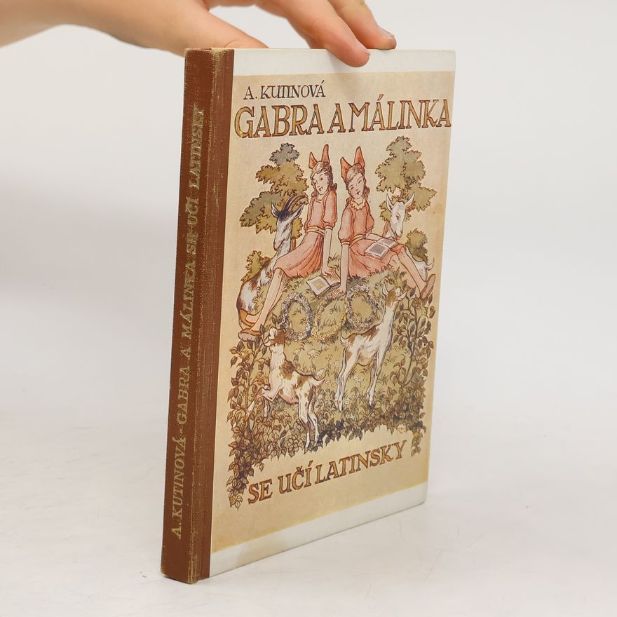 Amálie Kutinová Gabra a málinka se učí latinsky