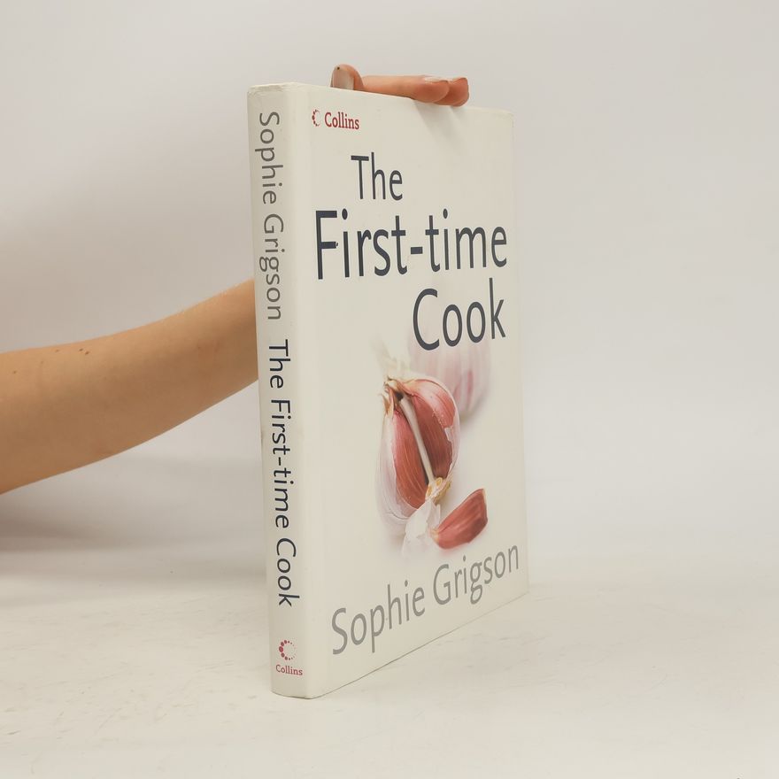 Sophie Grigson The First-Time Cook