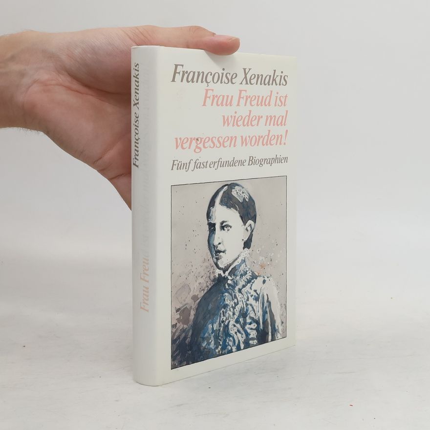 Françoise Xenakis Frau Freud ist wieder mal vergessen worden!