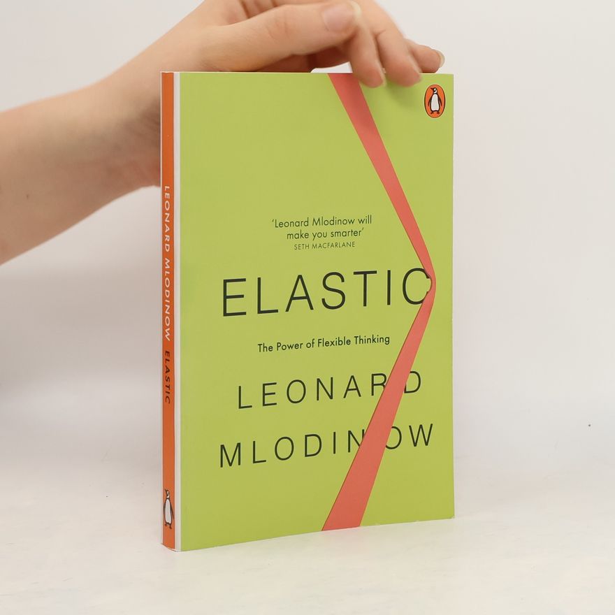 Leonard Mlodinow Elastic