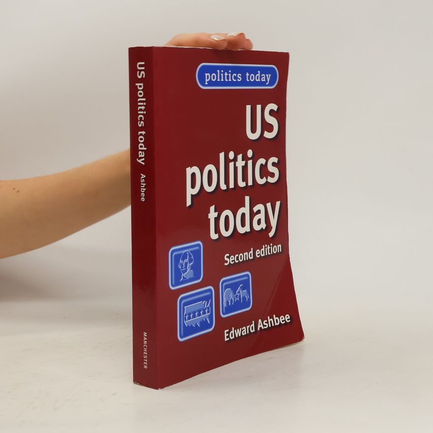 Edward Ashbee Politics Today: US Politics Today