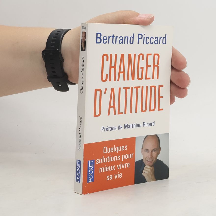 Bertrand Piccard Changer d'altitude