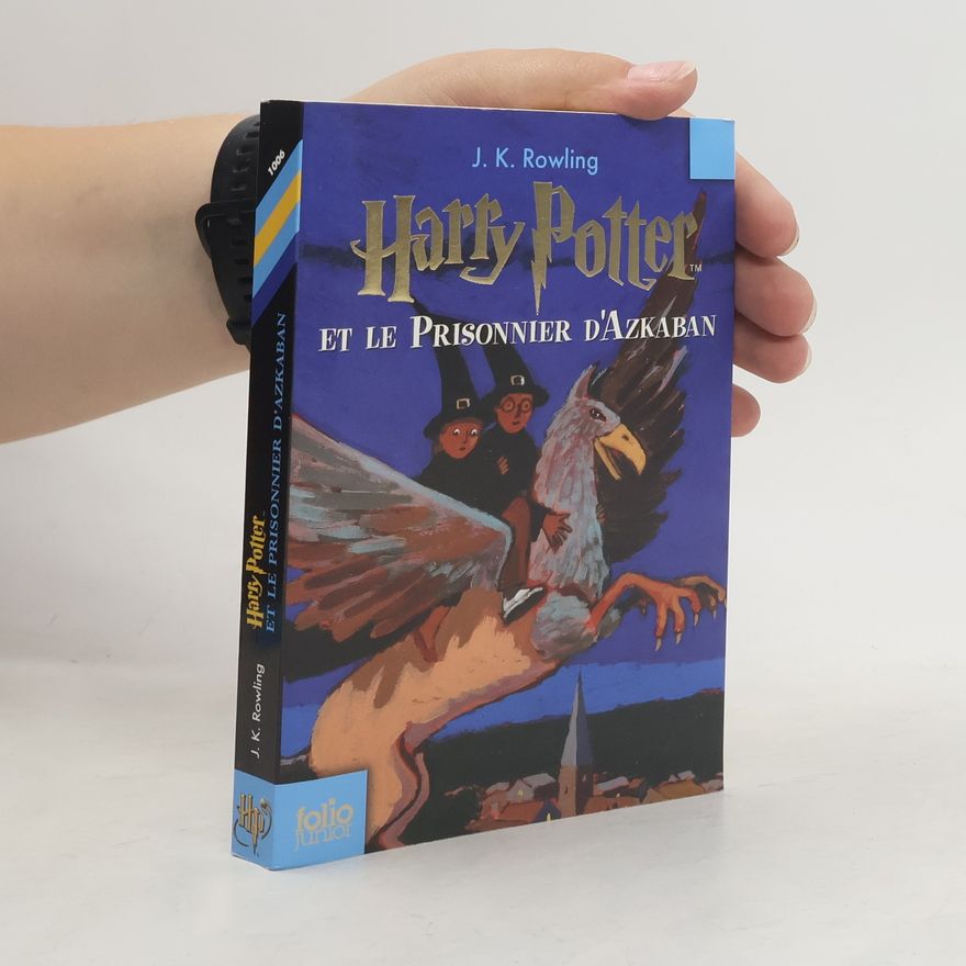 J. K. Rowling Harry Potter et le prisonnier d'Azkaban