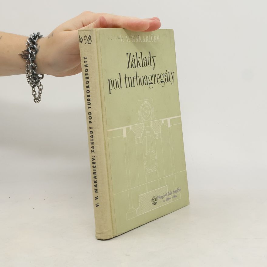 V. V. Makaričev Základy pod turboagregáty