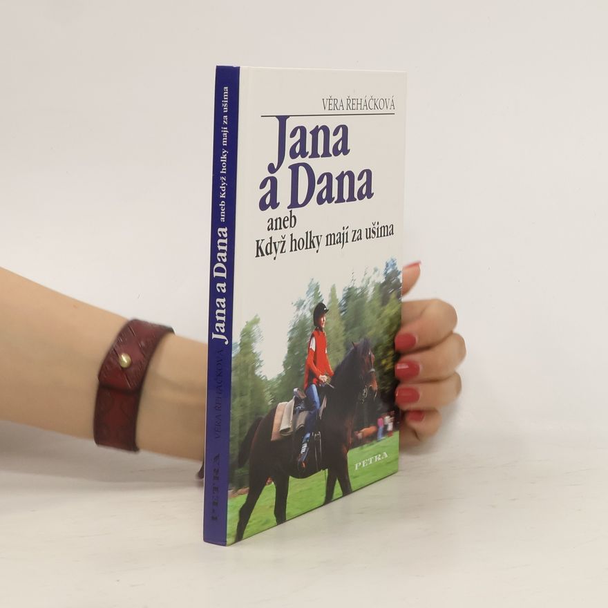 Věra Řeháčková Jana a Dana, aneb, Když holky mají za ušima