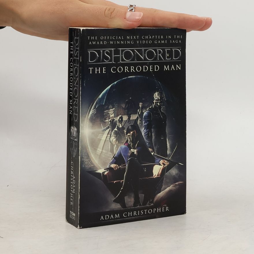 Adam Christopher Dishonored - The Corroded Man