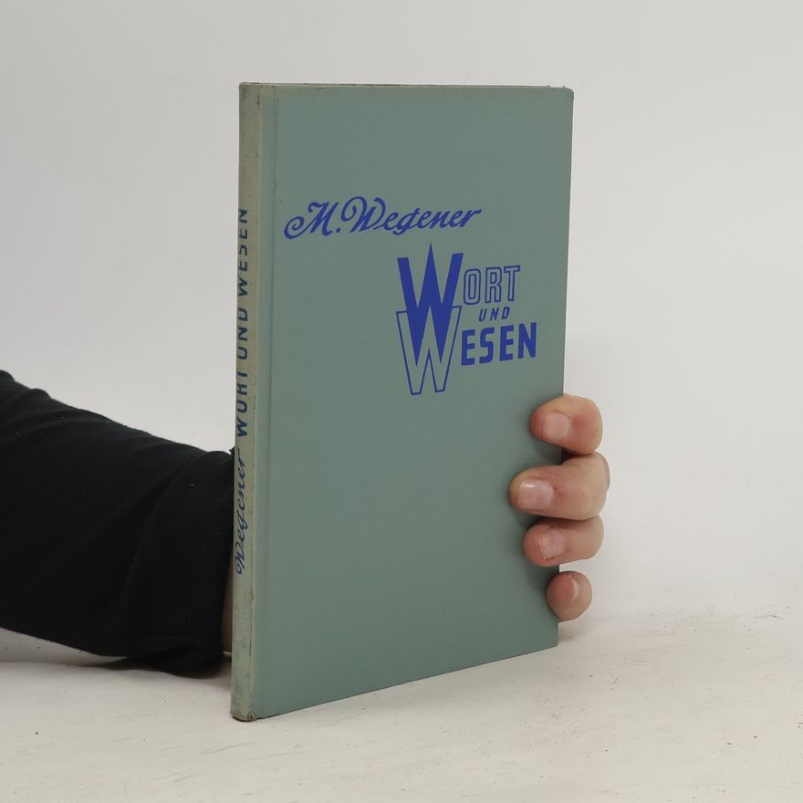 M. Wegener Wort und Wesen