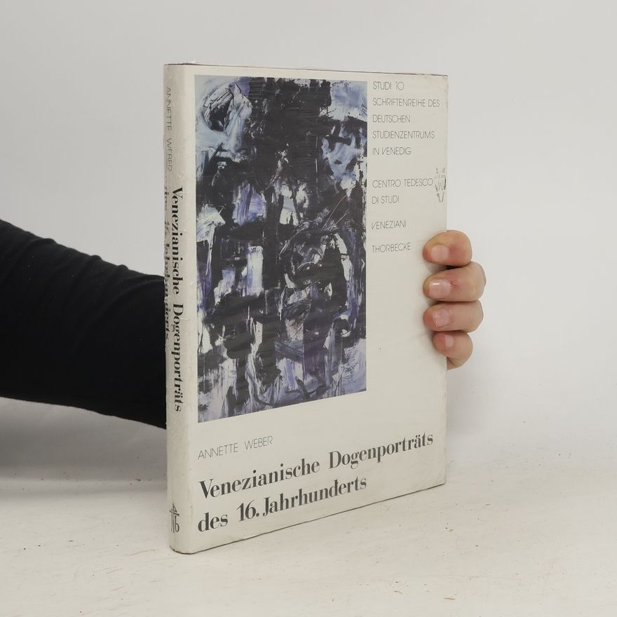 Annette Weber Venezianische Dogenporträts des 16. Jahrhunderts