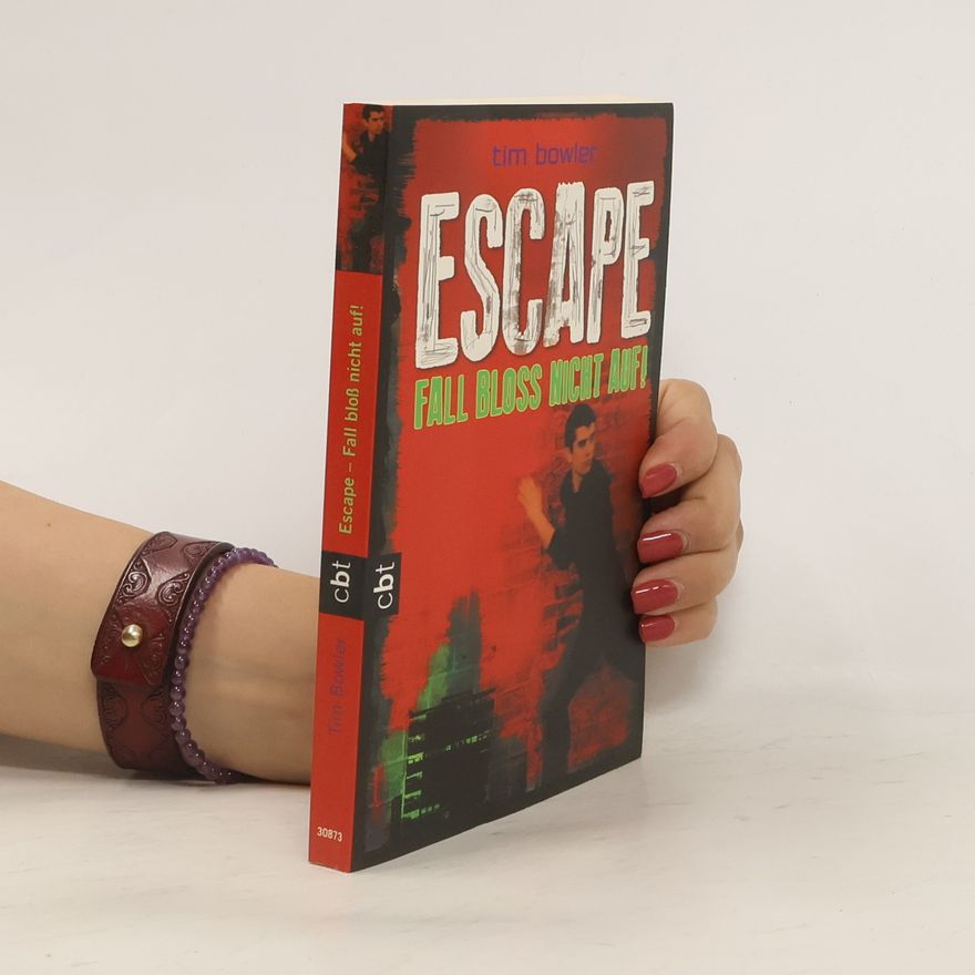 Tim Bowler Escape - Fall bloß nicht auf!