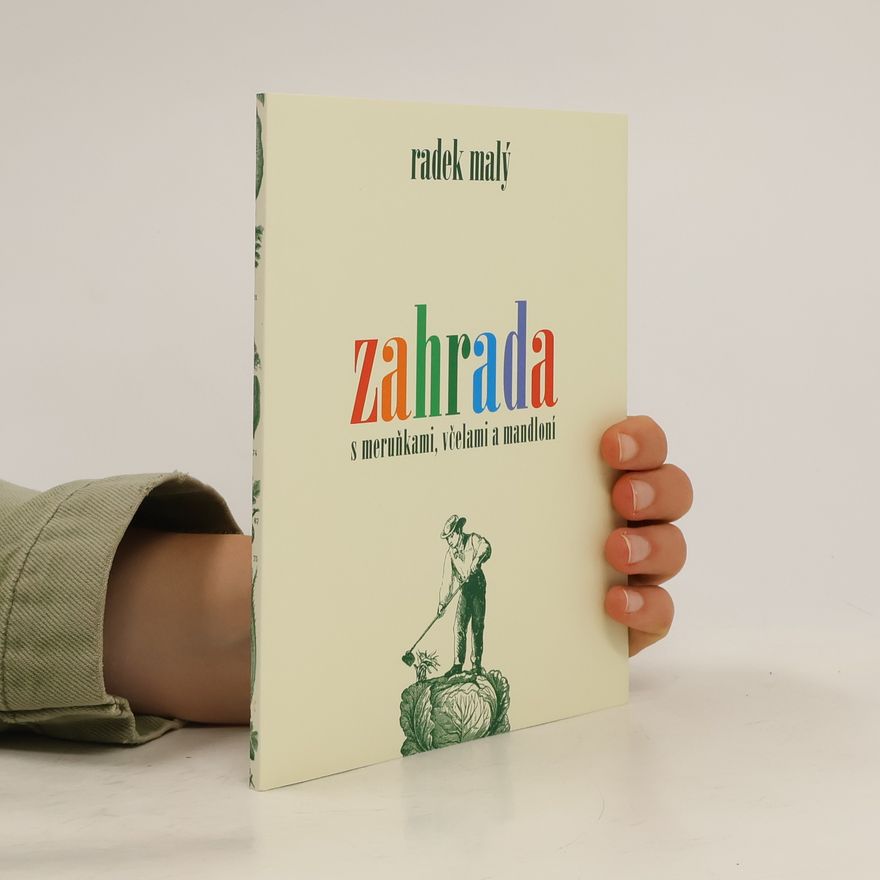 Radek Malý Zahrada s meruňkami, včelami a mandloní