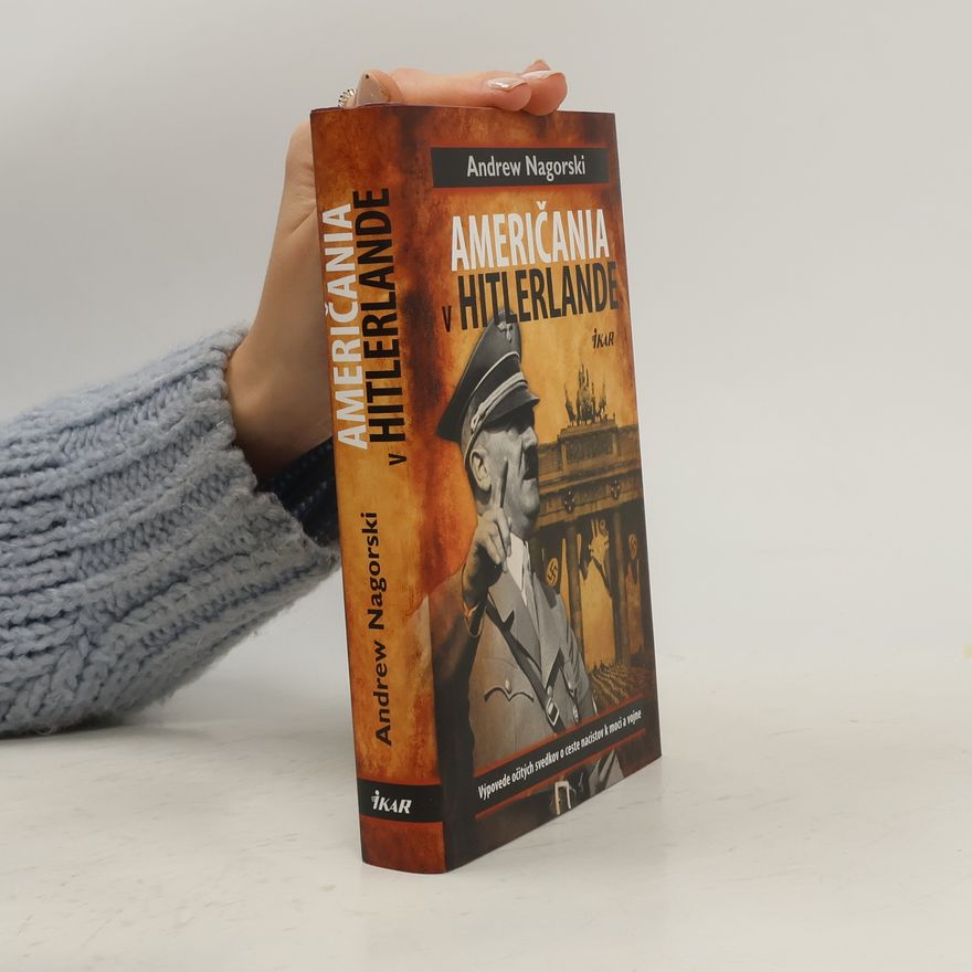 Andrew Nagorski Američania v Hitlerlande