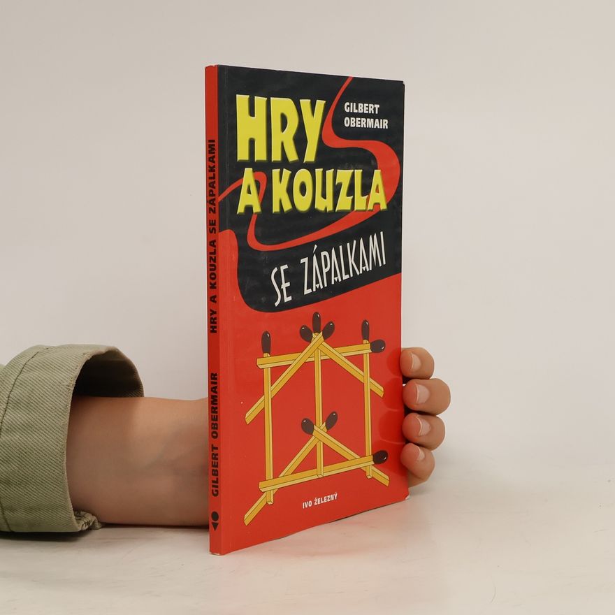 Gilbert Obermair Hry a kouzla se zápalkami