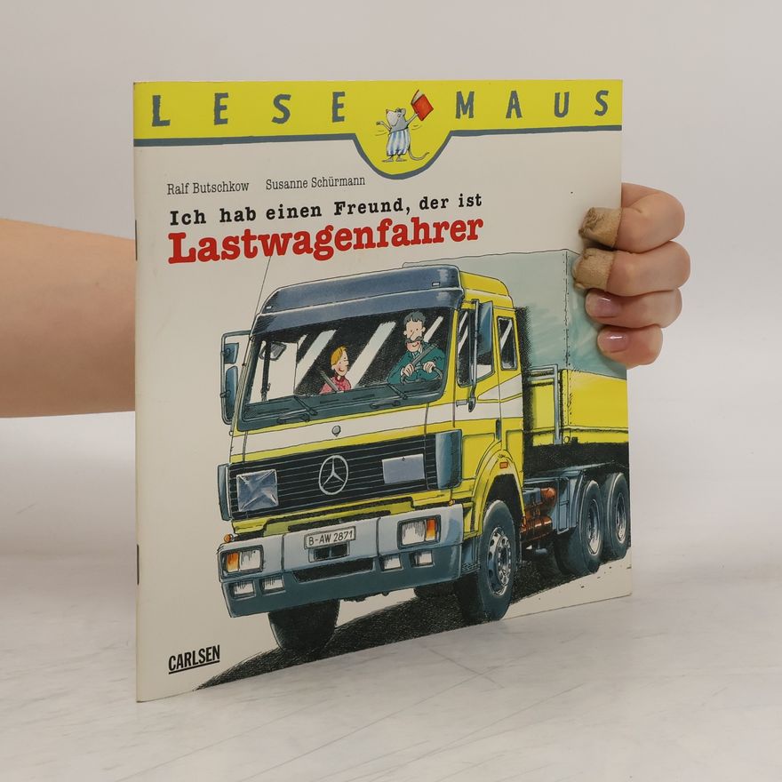Susanne Schürmann Lesemaus. Ich hab einen Freund, der ist Lastwagenfahrer