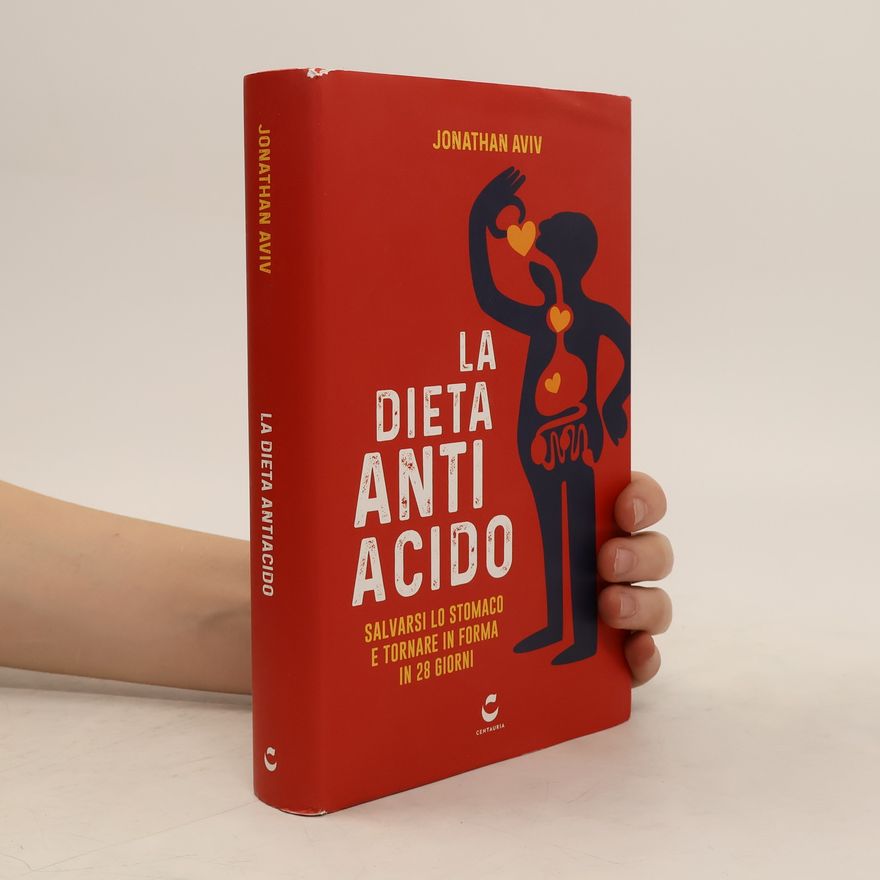 Dr. Jonathan Aviv La dieta anti acido. Salvarsi lo stomaco e tornare in forma in 28 giorni