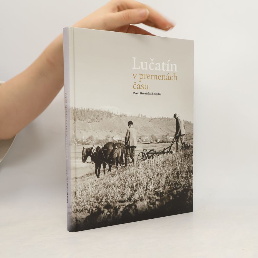 Pavel Hronček Lučatín v premenách času