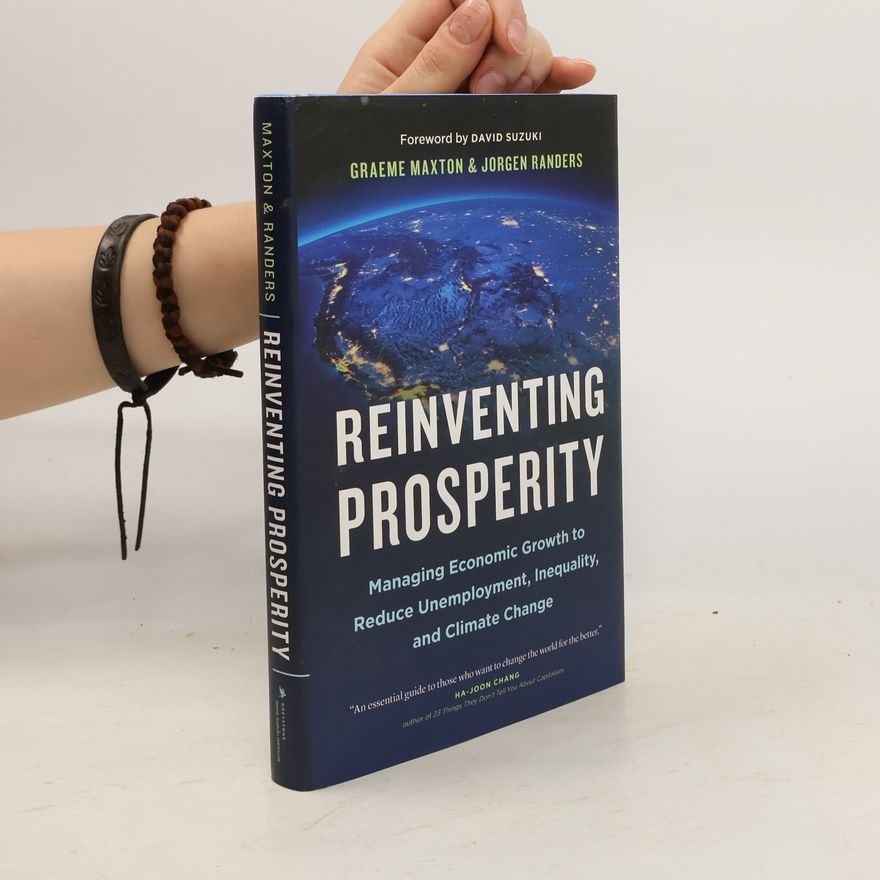 Graeme Maxton Reinventing Prosperity