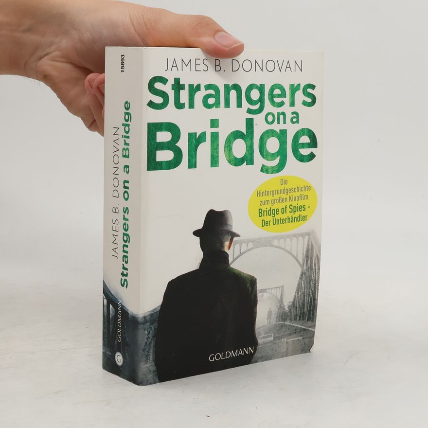 James B. Donovan Strangers On A Bridge