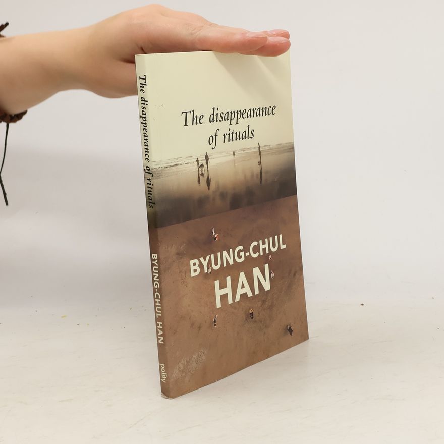 Byung-Chul Han The Disappearance of Rituals