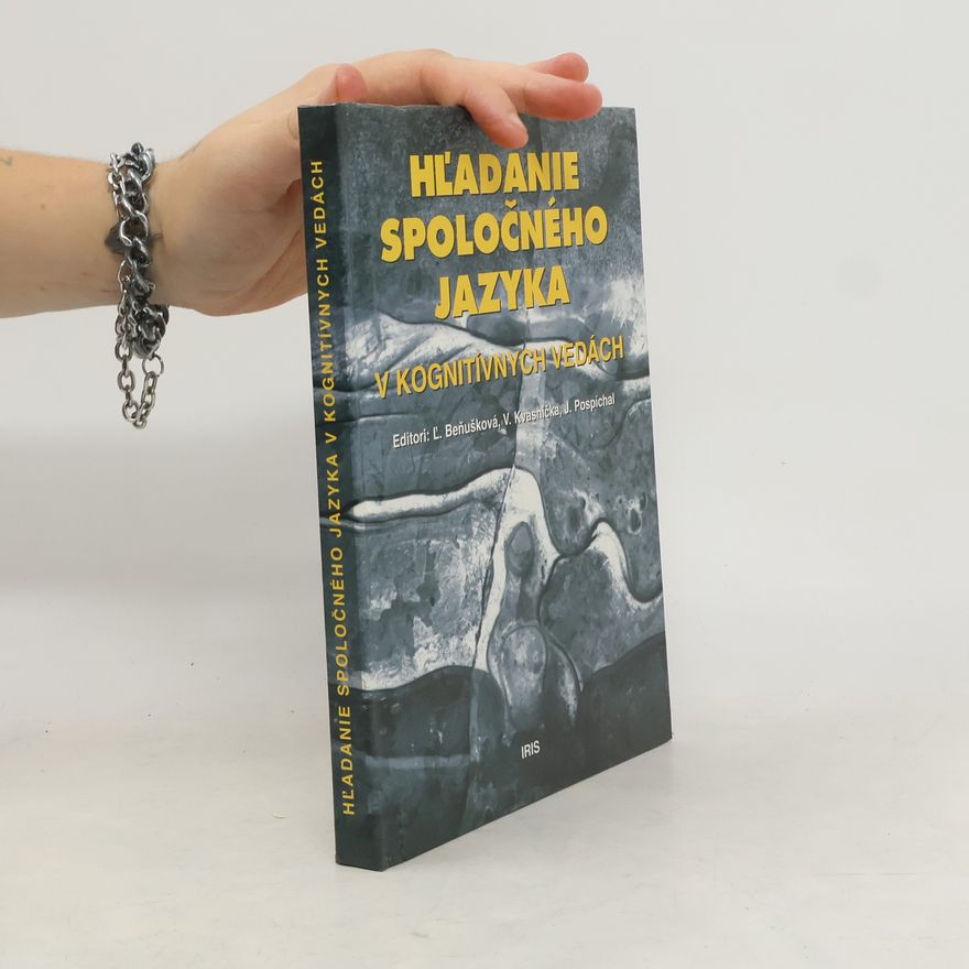 Ľubica Beňušková Hľadanie spoločného jazyka v kognitívnych vedách