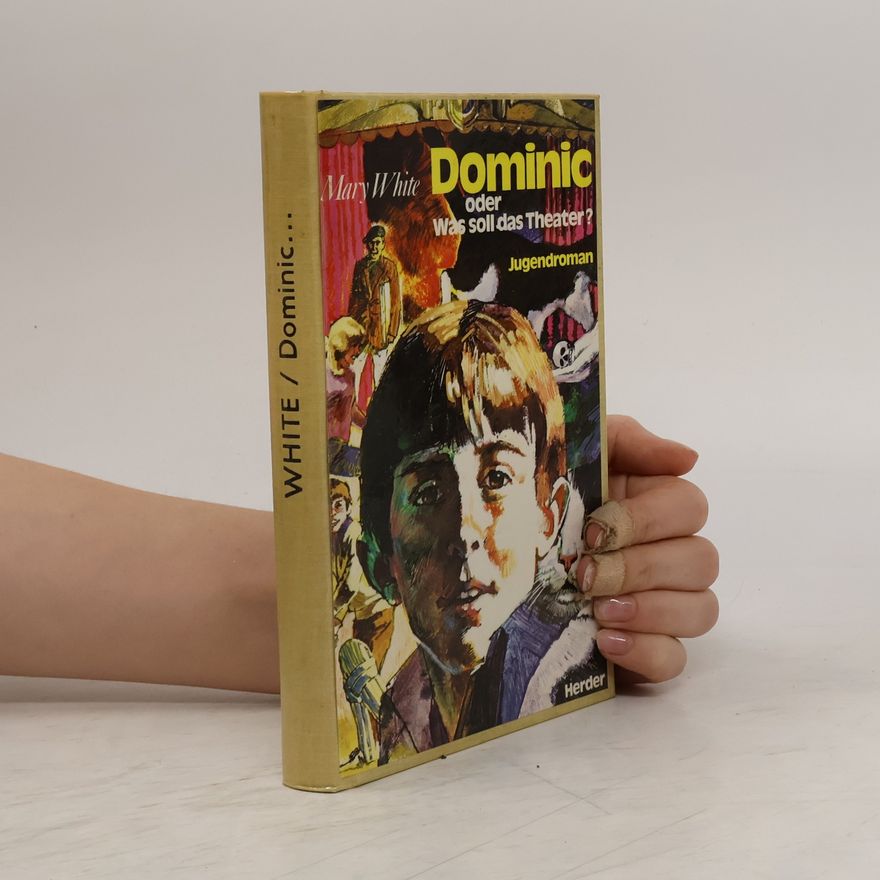 Mary White Dominic oder Was soll das Theater?. Jugendroman