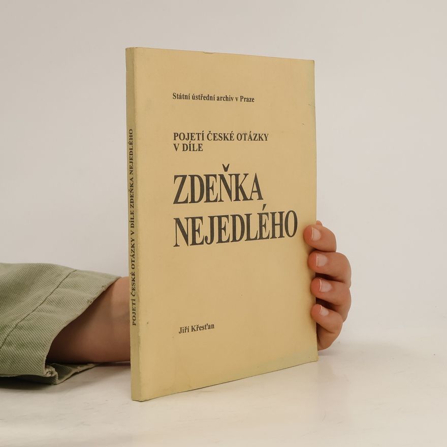 Jiří Křesťan Pojetí české otázky v díle Zdeňka Nejedlého