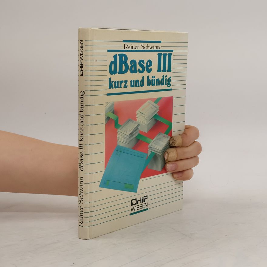 Rainer Schwinn dBase III kurz und bündig