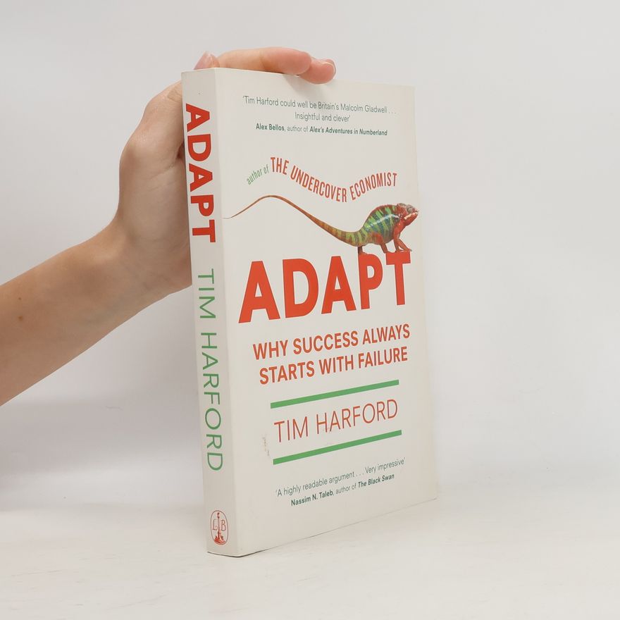 Tim Harford Adapt: why success always starts with failure