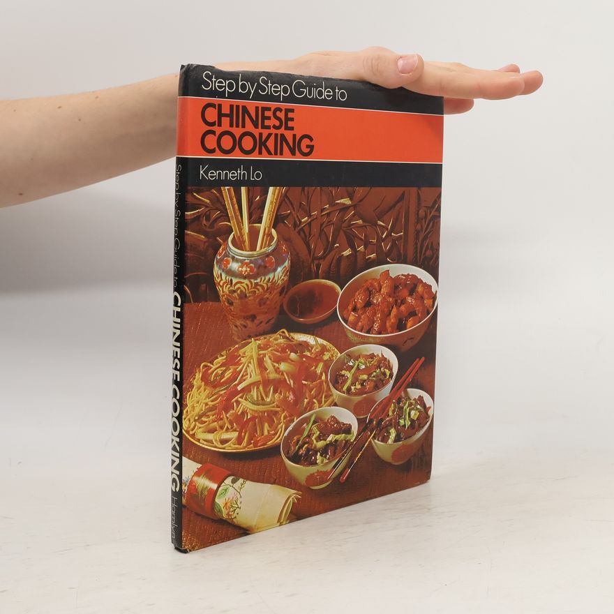 Kenneth H. C. Lo Step by Step Guide to Chinese Cooking
