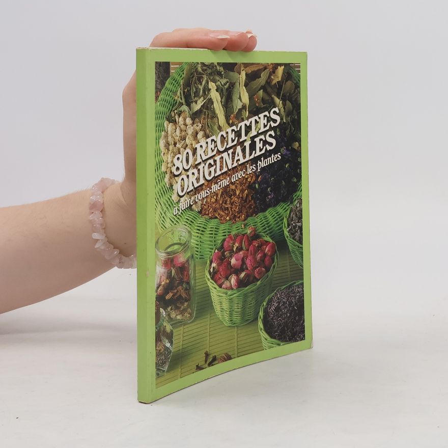 Kolektiv autorů 80 recettes originales a faire vous-même avec les plantes