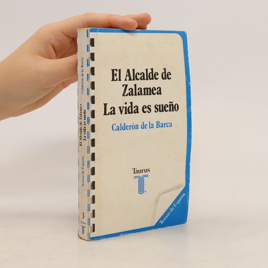 Pedro Calderón de la Barca El Alcalde de Zalamea. La Vida es Sueño.