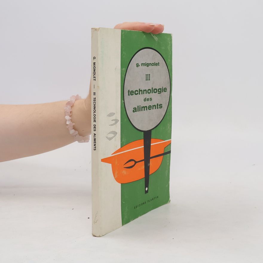 G. Mignolet Technologie des aliments III