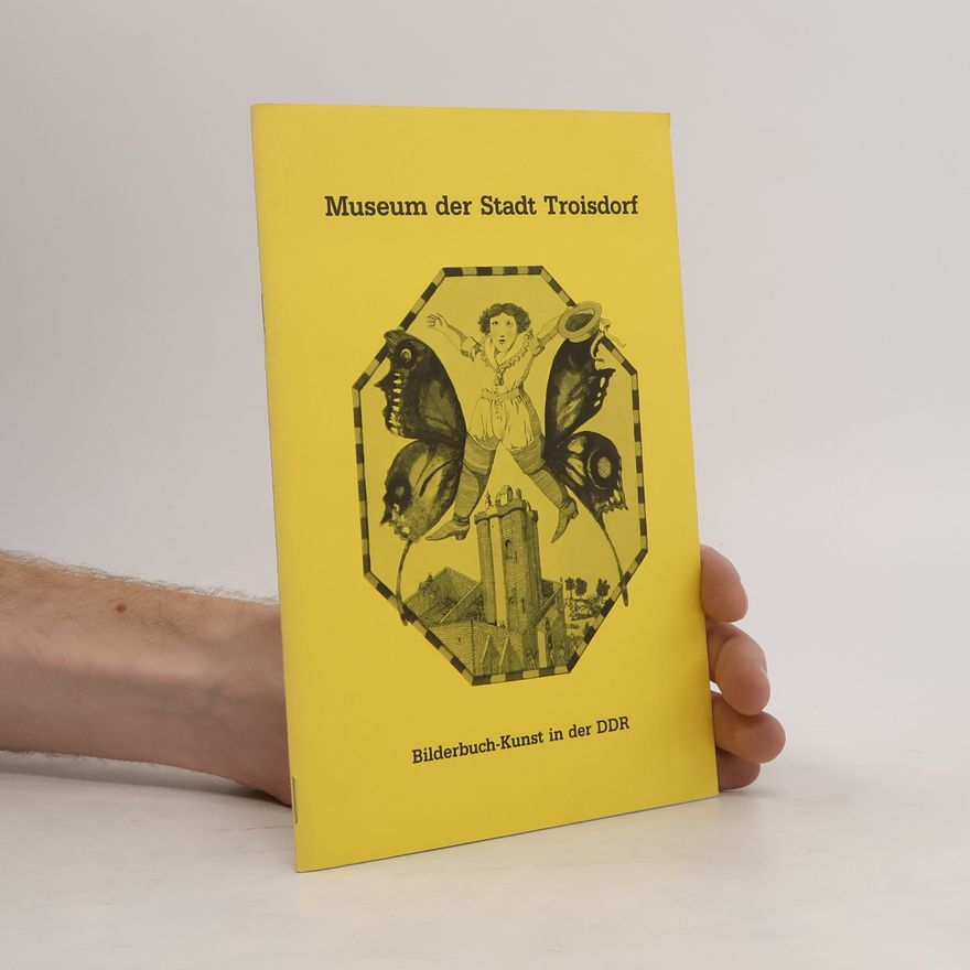 Kolektiv autorů Museum der Stadt Troisdorf. Bilderbuch-Kunst in der DDR