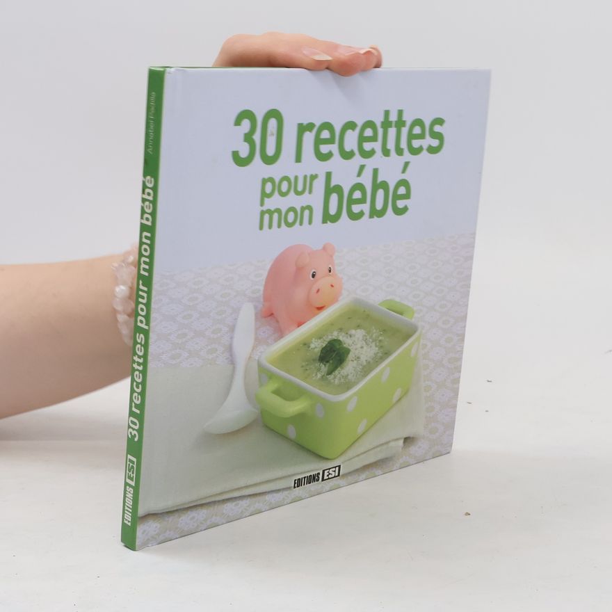 Annabel Padilla 30 recettes pour mon bébé