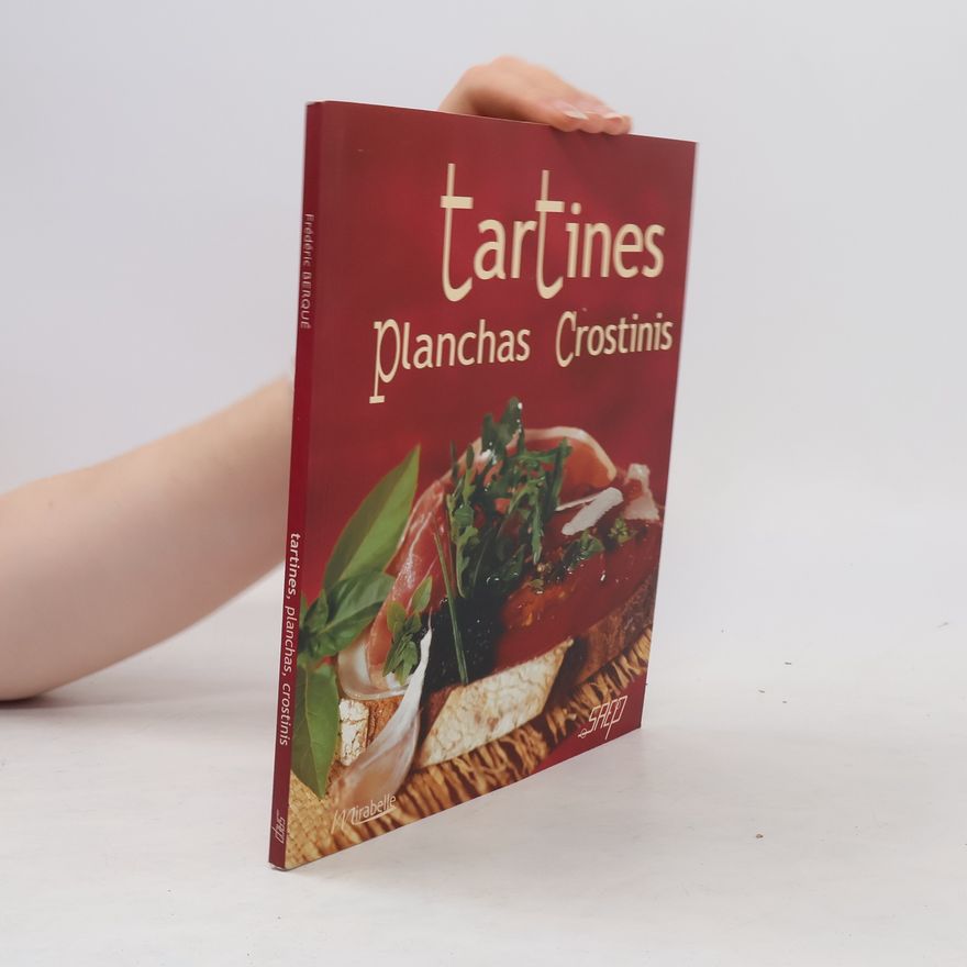 Frédéric Berqué Tartines, planchas, crostinis