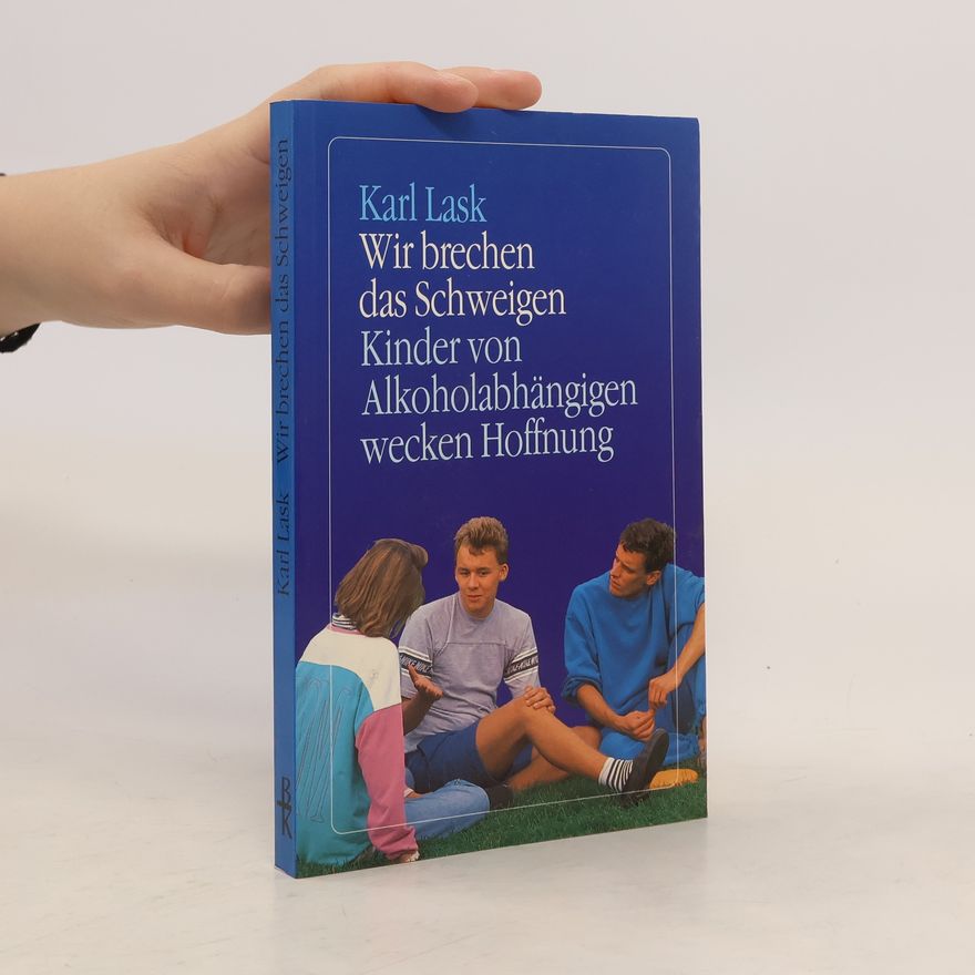 Karl Lask Wir brechen das Schweigen