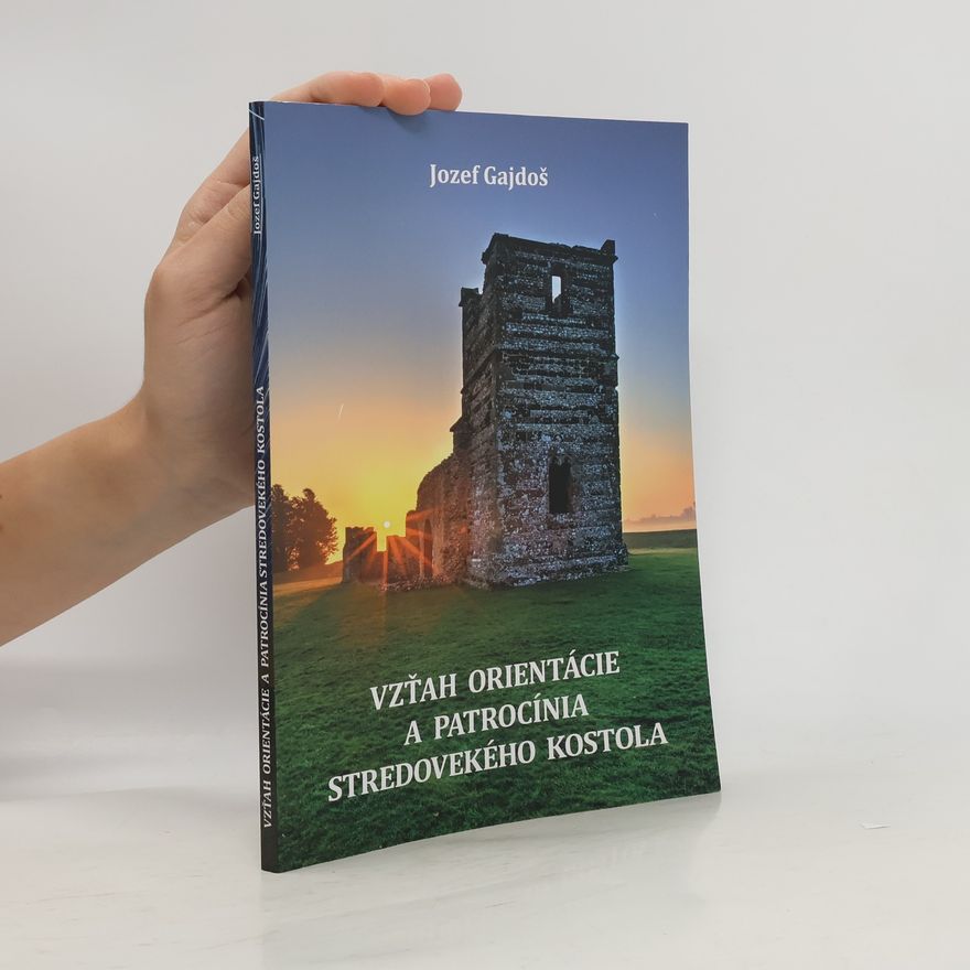 Jozef Gajdoš Vzťah orientácie a patrocínia stredovekého kostola