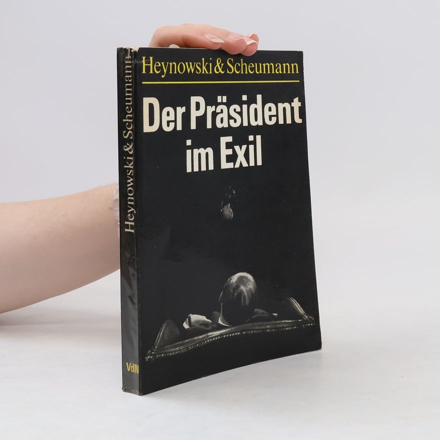 Gerhard Scheumann Der Präsident im Exil